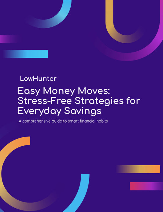 Easy Money Moves:  Stress-Free Strategies For Everyday Savings